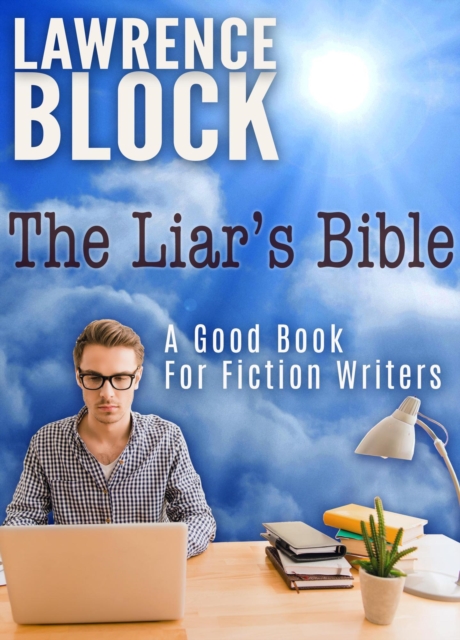 Liar's Bible: A Good Book for Fiction Writers