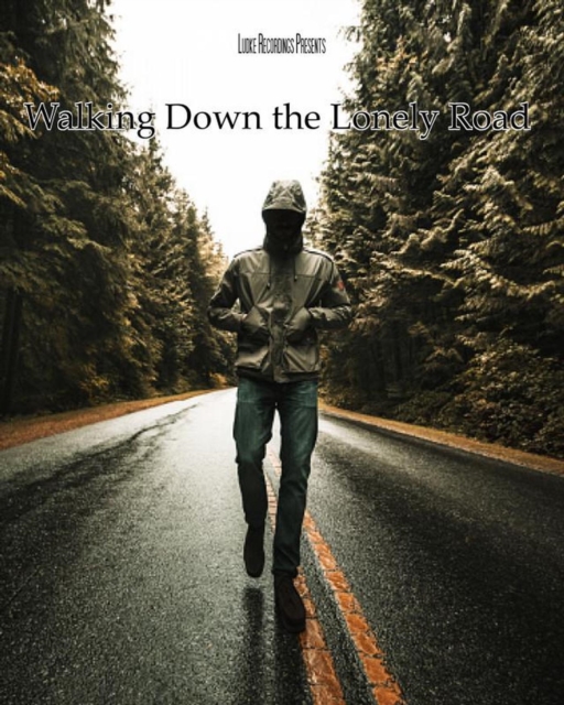 Walking Down the Lonely Road