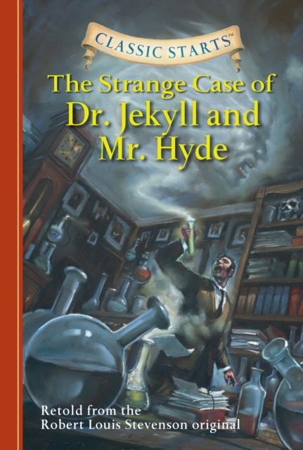 Classic Starts(R): The Strange Case of Dr. Jekyll and Mr. Hyde