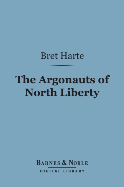 Argonauts of North Liberty (Barnes & Noble Digital Library)