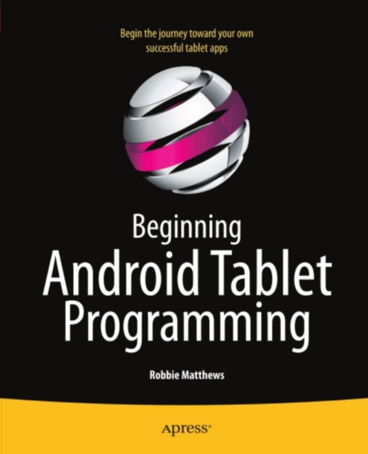Beginning Android Tablet Programming
