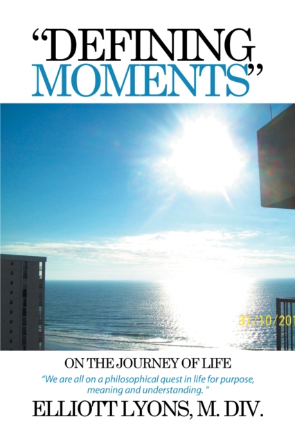 "e;Defining Moments"e; on the Journey of Life