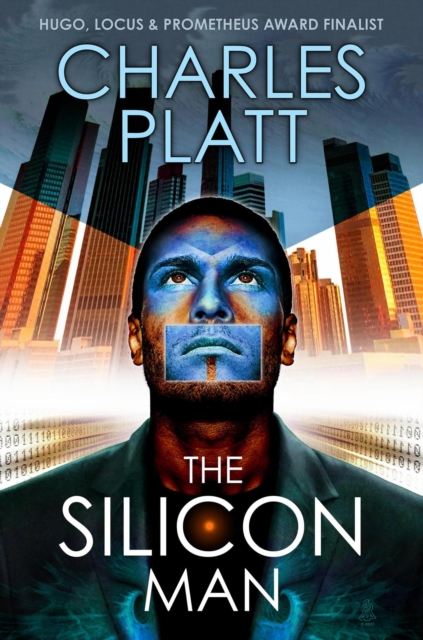Silicon Man: Prometheus Award Finalist Novel