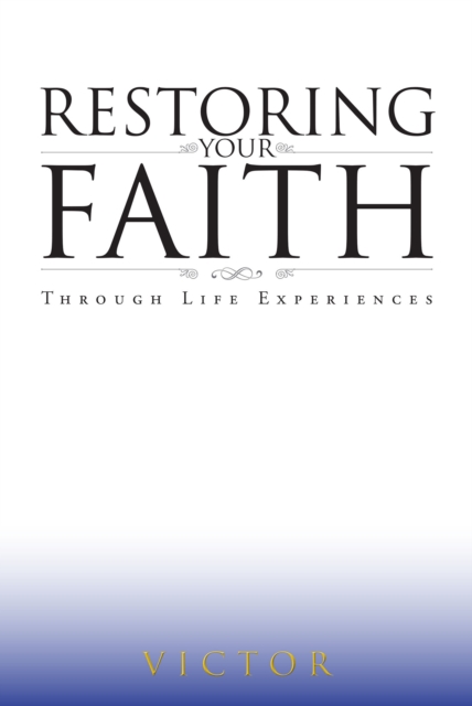 Restoring Your Faith Through Life Experiences