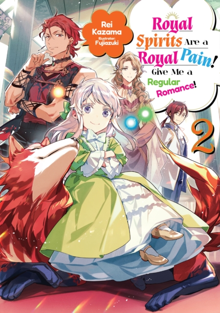 Royal Spirits Are a Royal Pain! Give Me a Regular Romance: Volume 2