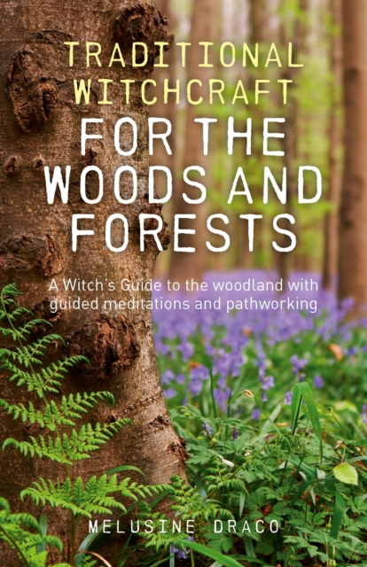 Traditional Witchcraft for the Woods and Forests