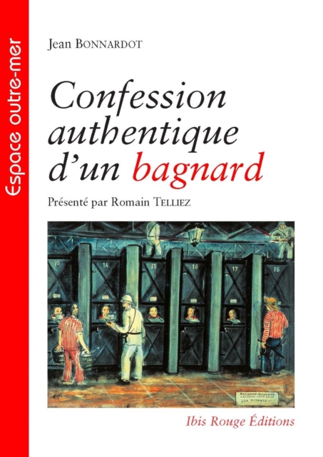 Confession authentique d'un bagnard