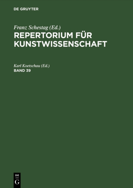 Repertorium für Kunstwissenschaft. Band 39