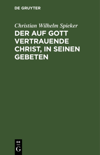 auf Gott vertrauende Christ, in seinen Gebeten