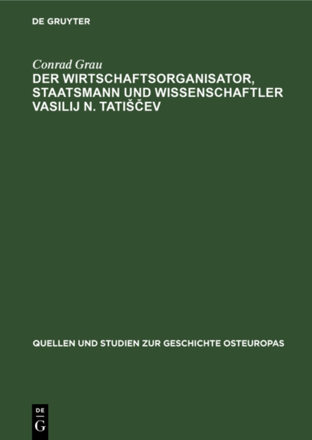 Wirtschaftsorganisator, Staatsmann und Wissenschaftler Vasilij N. Tatiscev