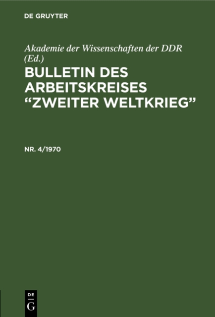 Bulletin des Arbeitskreises &quote;Zweiter Weltkrieg&quote;. Nr. 4/1970