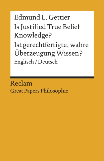 Is Justified True Belief Knowledge? / Ist gerechtfertigte, wahre Überzeugung Wissen? Englisch/Deutsch