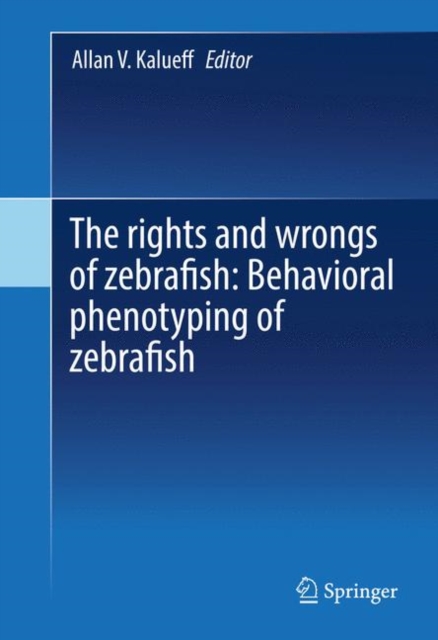 rights and wrongs of zebrafish: Behavioral phenotyping of zebrafish