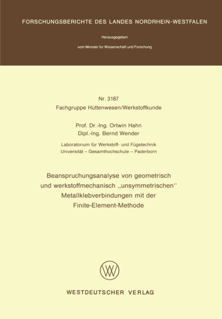 Beanspruchungsanalyse von geometrisch und werkstoffmechanisch „unsymmetrischen“ Metallklebverbindungen mit der Finite-Element-Methode