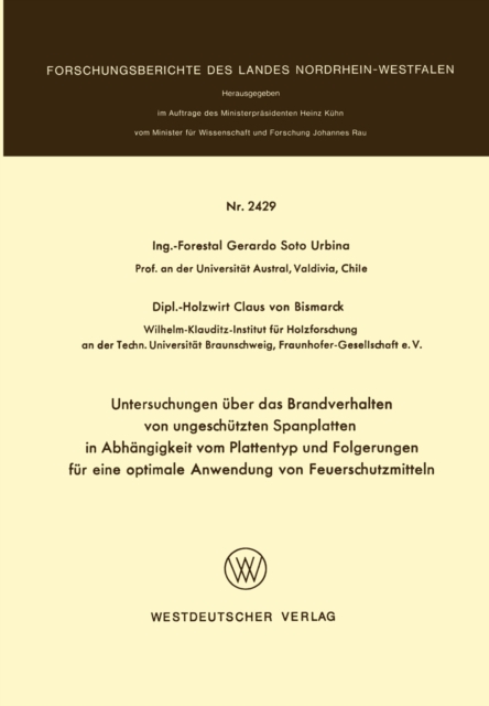 Untersuchungen über das Brandverhalten von ungeschützten Spanplatten in Abhängigkeit vom Plattentyp und Folgerungen für eine optimale Anwendung von Feuerschutzmitteln