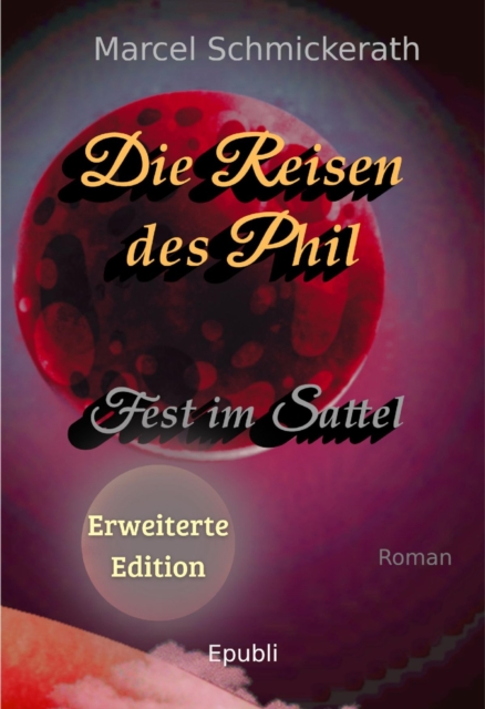 Die Reisen des Phil - Fest im Sattel (Erweiterte Edition)