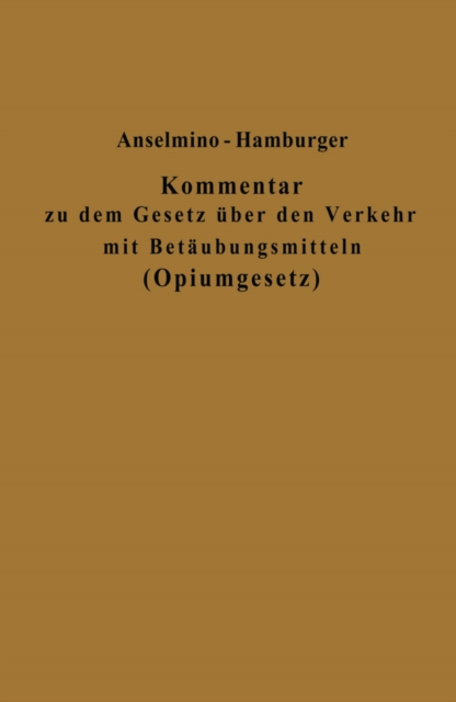 Kommentar zu dem Gesetz über den Verkehr mit Betäubungsmitteln (Opiumgesetz) und seinen Ausführungsbestimmungen