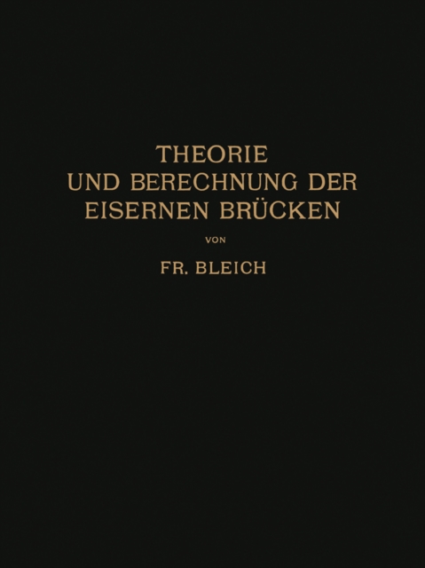 Theorie und Berechnung der Eisernen Brücken