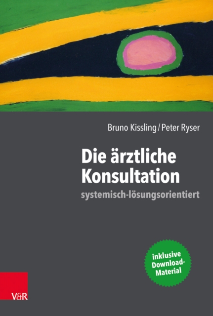 Die ärztliche Konsultation – systemisch-lösungsorientiert