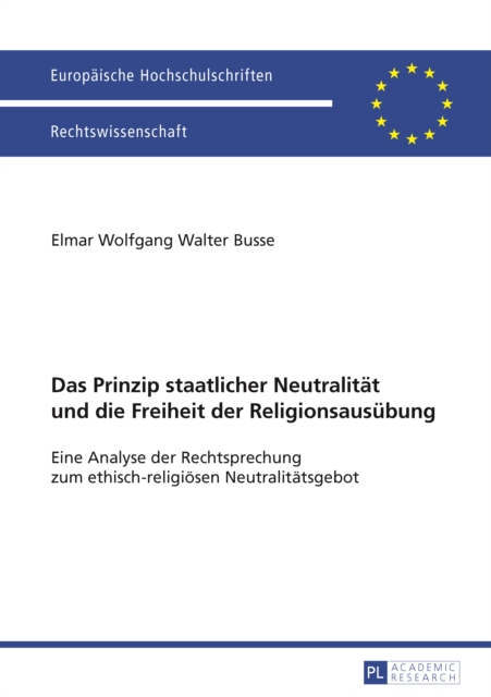 Das Prinzip staatlicher Neutralitaet und die Freiheit der Religionsausuebung