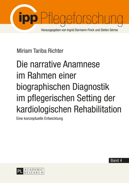 Die narrative Anamnese im Rahmen einer biographischen Diagnostik im pflegerischen Setting der kardiologischen Rehabilitation
