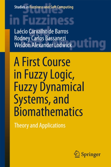 First Course in Fuzzy Logic, Fuzzy Dynamical Systems, and Biomathematics