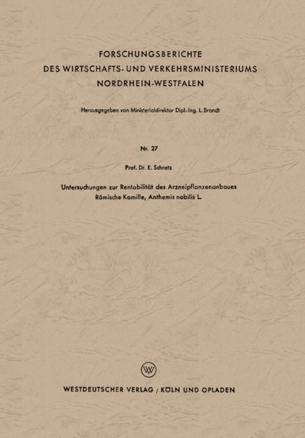 Untersuchungen zur Rentabilität des Arzneipflanzenanbaues Römische Kamille, Anthemis nobilis L.