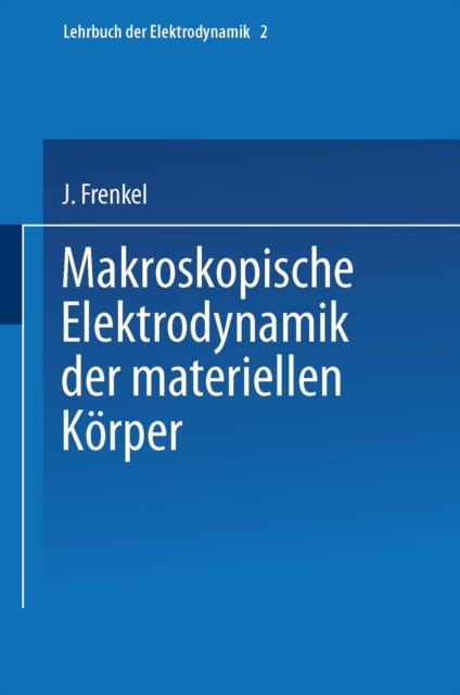 Makroskopische Elektrodynamik der Materiellen Körper