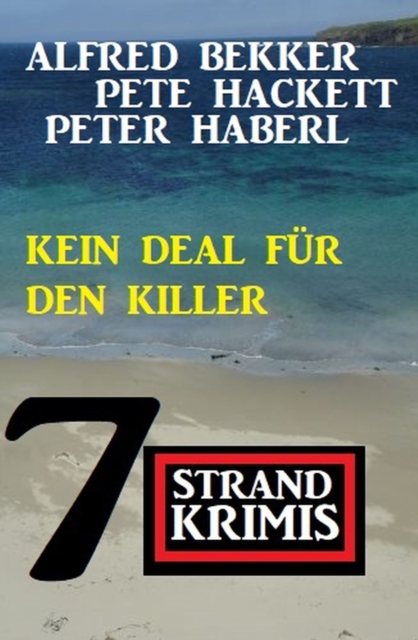 Kein Deal fur den Killer: 7 Strandkrimis
