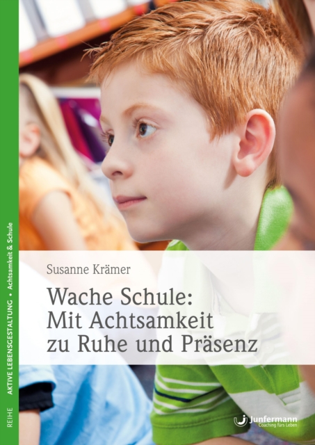 Wache Schule: Mit Achtsamkeit zu Ruhe und Präsenz