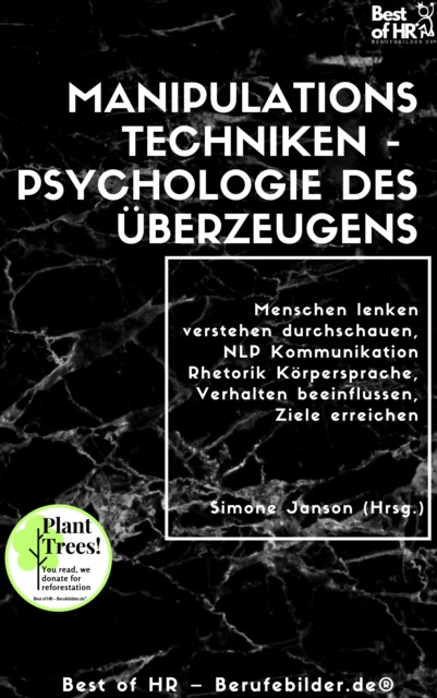 Manipulationstechniken - Psychologie des Uberzeugens