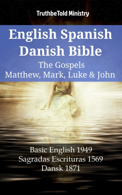 English Spanish Danish Bible - The Gospels IV - Matthew, Mark, Luke & John