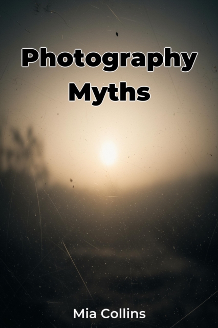 Photography Myths