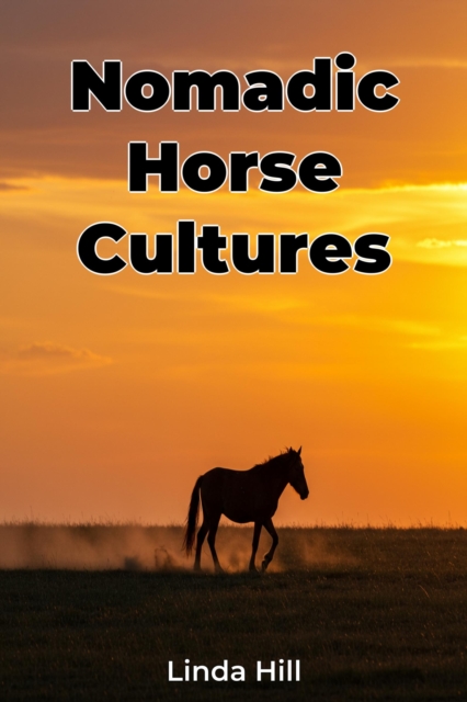 Nomadic Horse Cultures