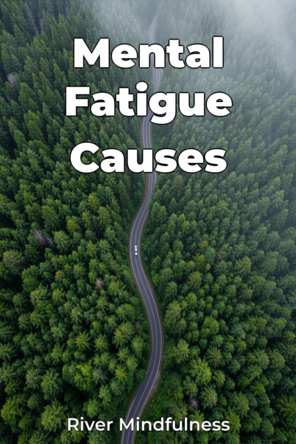Mental Fatigue Causes