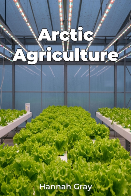 Arctic Agriculture