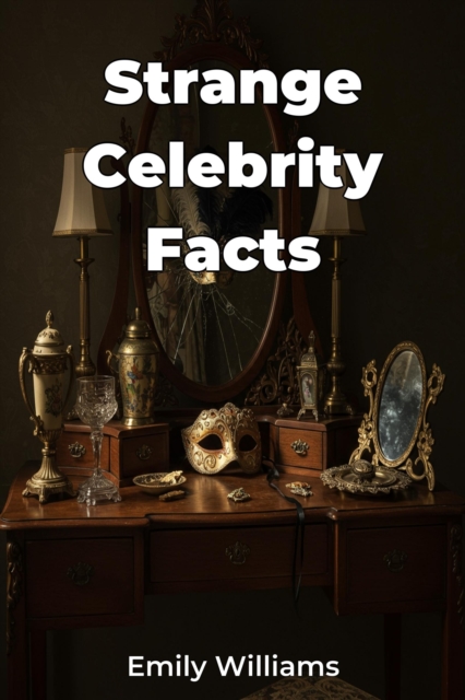 Strange Celebrity Facts