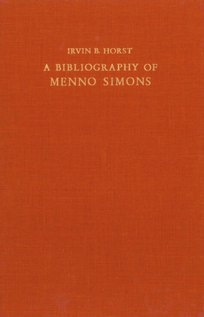 Bibliography of Menno Simons ca. 1496-1561, Dutch Reformer