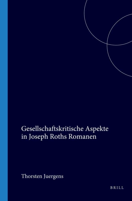 Gesellschaftskritische Aspekte in Joseph Roths Romanen