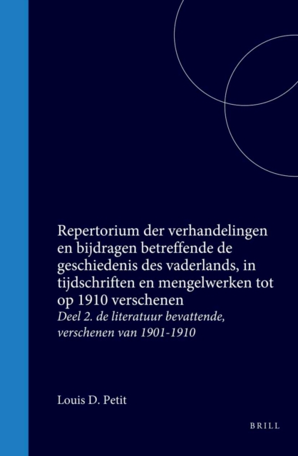 Repertorium der verhandelingen en bijdragen betreffende de geschiedenis des vaderlands, in tijdschriften en mengelwerken tot op 1910 verschenen