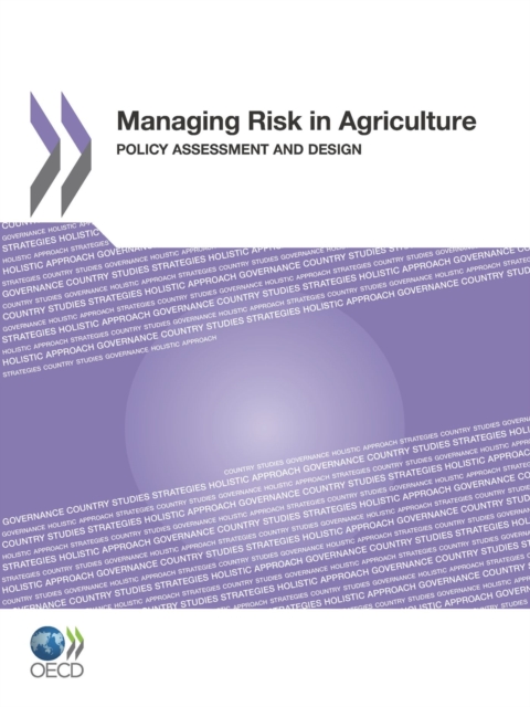 Managing Risk in Agriculture Policy Assessment and Design