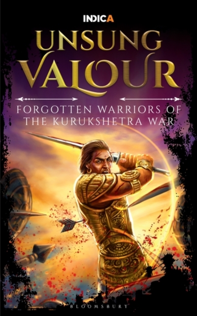 Unsung Valour : Forgotten Warriors of the Kurukshetra War