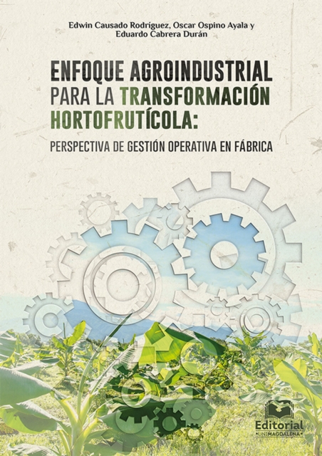 Enfoque agroindustrial para la transformacion hortofruticola: perspectiva de gestion operativa en fabrica