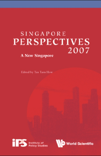 Singapore Perspectives 2007: A New Singapore