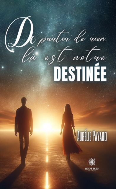 De partir de rien, la est notre destinee