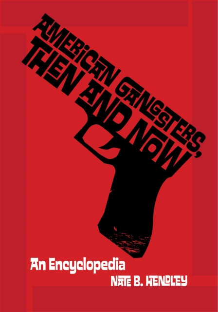 American Gangsters, Then and Now