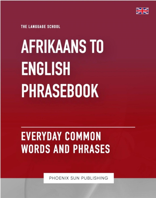 Afrikaans To English Phrasebook - Everyday Common Words and Phrases