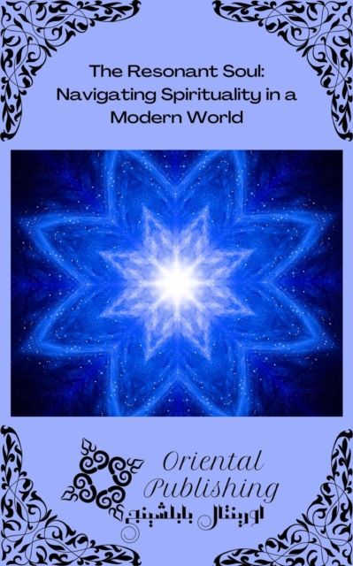 Resonant Soul: Navigating Spirituality in a Modern World
