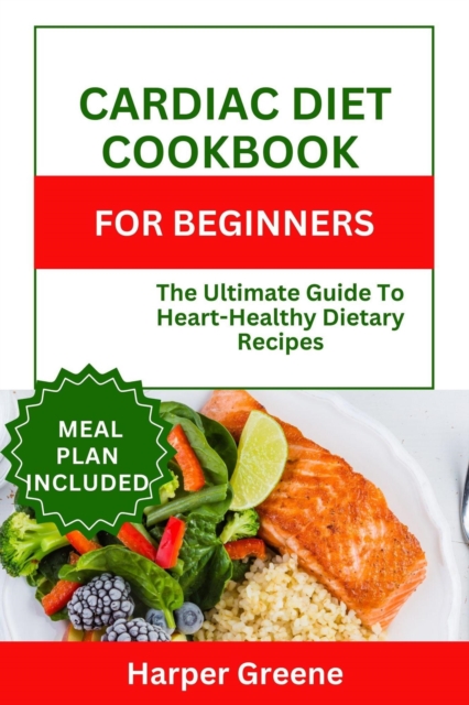 Cardiac Diet Cookbook For Beginners