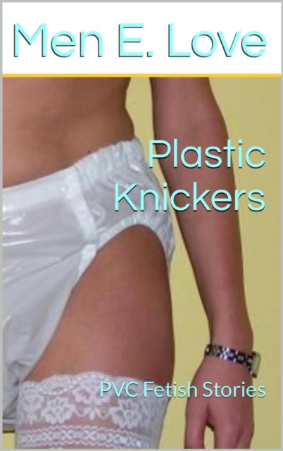 Plastic Knickers